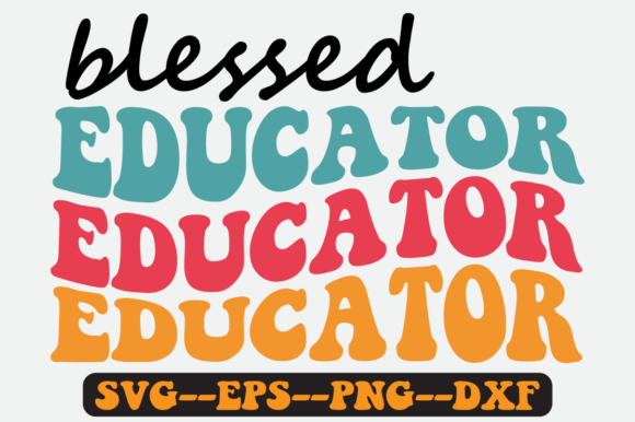 Blessed Educator Quote Retro Svg Design for Graphics and Crafts