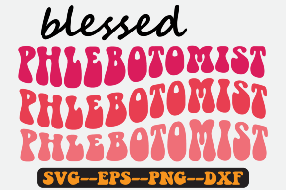 Blessed Phlebotomist Quote Retro Svg Graphics and Crafts