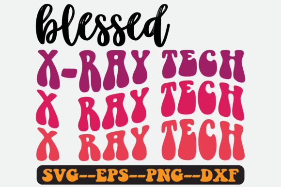 Blessed X-ray Tech Quote Retro Svg Graphics in Crafts