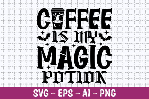 Coffee is My Magic Potion SVG for Graphics and Crafts