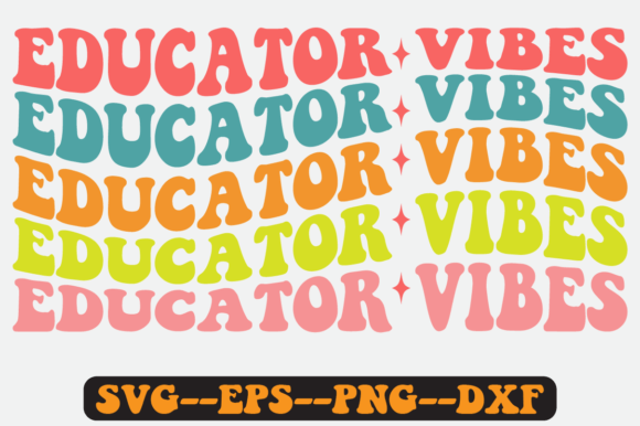 Educator Vibes Quote Retro Svg Design for Graphics and Crafts