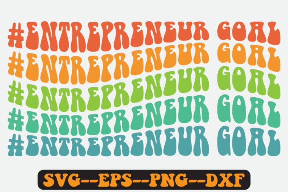 Entrepreneur Goal Quote Retro Svg Design for Crafts and Graphics