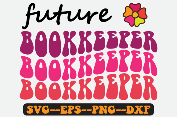 Future Bookkeeper Quote Retro Svg Design for Crafts and Graphics