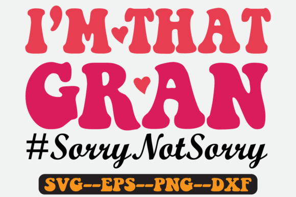 I M That Gran Quote Retro Svg Design Graphics Crafts