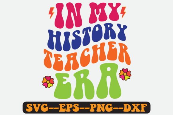 In My History Teacher Era Retro Svg Graphics for Crafts