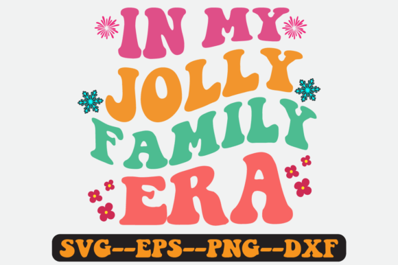 In My Jolly Family Era Quote Retro Svg for Crafts and Graphics