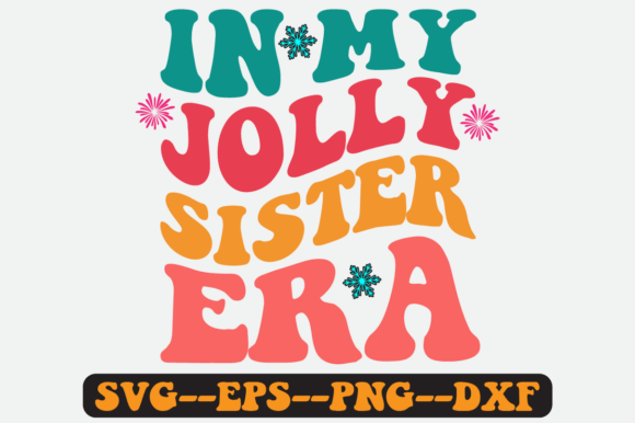 In My Jolly Sister Era Quote Retro Svg for Crafts and Graphics