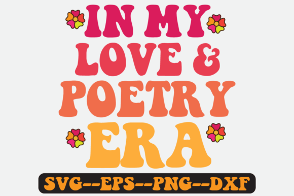 In My Love Poetry Era Quote Retro Svg for Graphics and Crafts