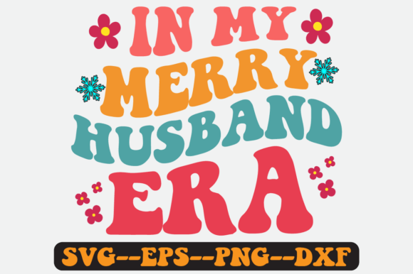 In My Merry Husband Era Quote Retro Svg for Crafts and Graphics