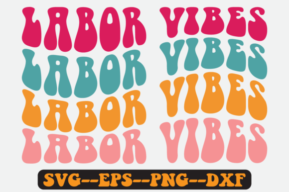 Labor Vibes Quote Retro Svg Design for Graphics & Crafts