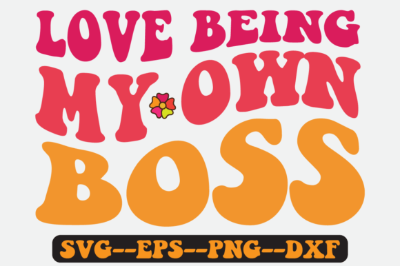 Love Being My Own Boss Quote Retro Svg Graphics and Crafts Review