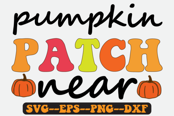 PUMPKIN PATCH NEAR Quote Retro Svg Graphics for Crafts