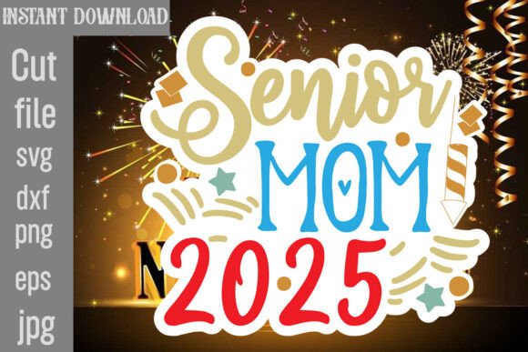 Senior Mom 2025 SVG Cut File for Crafts and Graphics