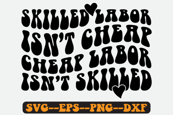 Skilled Labor Isn t Cheap Retro Svg: A Crafts and Graphics Review