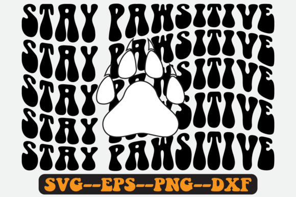 Stay Pawsitive Quote Retro Svg Design Review