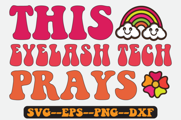 This Eyelash Tech Prays Quote Retro Svg for Graphics & Crafts