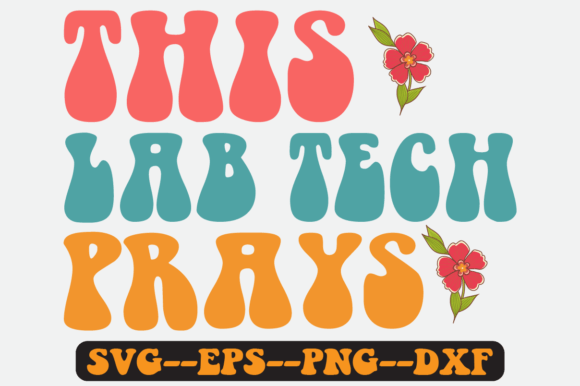 This Lab Tech Prays Quote Retro Svg for Crafts and Graphics
